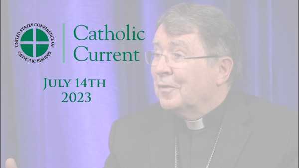 Catholic Current - Week of July 13, 2023